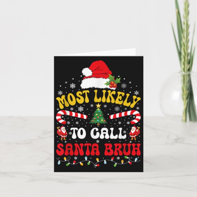 Most Likely To Call Santa Bruh Xmas Funny Matching Card (Front)