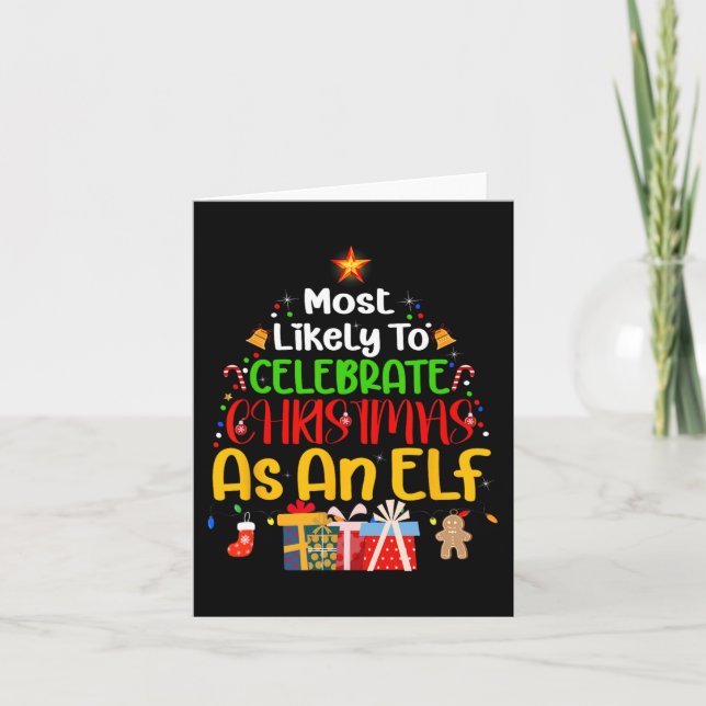 Most Likely To Celebrate Christmas as an elf  Card (Front)