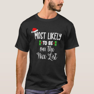 Most Likely To Christmas Be On The Nice List Famil T-Shirt