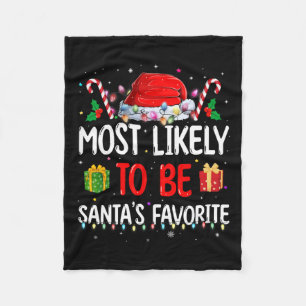 Most Likely To Christmas Be Santa's Favourite Matc Fleece Blanket