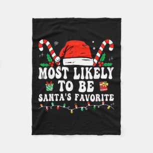 Most Likely To Christmas Be Santa's Favourite Matc Fleece Blanket