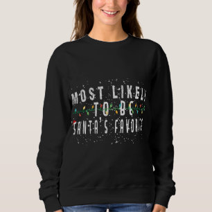 Most Likely To Christmas Be Santa's Favourite Matc Sweatshirt