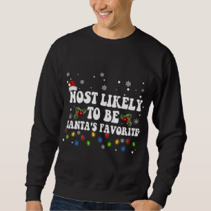 Most Likely To Christmas Be Santa's Favourite Matc Sweatshirt
