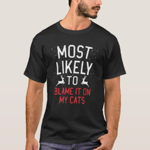 Most Likely To Christmas Blame It On My Cats Match T-Shirt