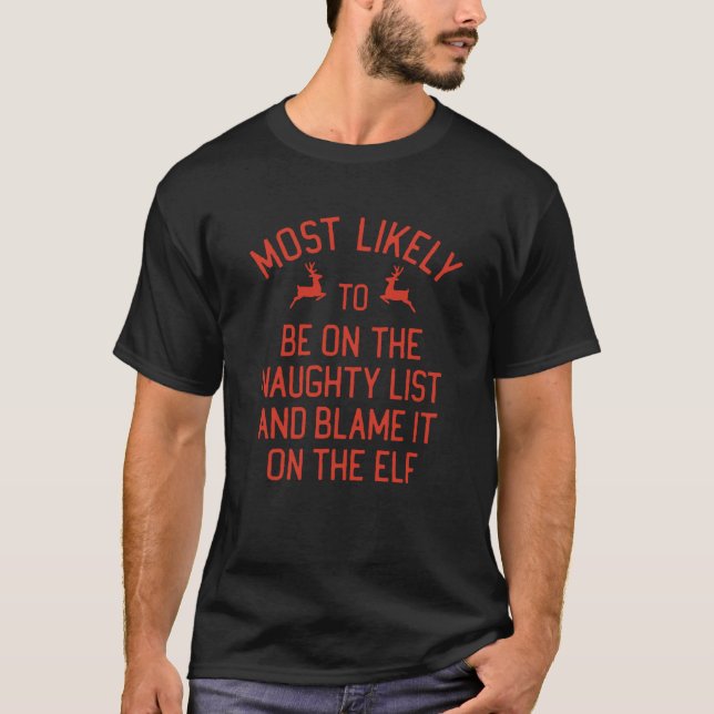 Most Likely To Christmas Blame It On The Elf Match T-Shirt (Front)