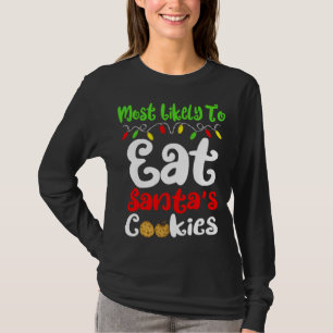 Most Likely To Christmas Eat Santas Cookies Family T-Shirt