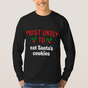 Most Likely To Christmas Eat Santas Cookies Family T-Shirt