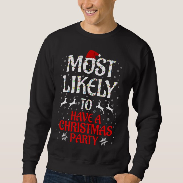 Most Likely To Christmas Family Have A Christmas P Sweatshirt (Front)