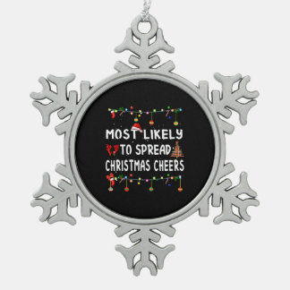 Most Likely To Christmas Funny Matching Family Snowflake Pewter Christmas Ornament
