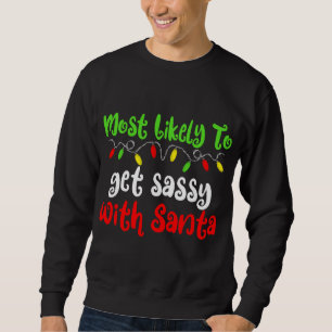 Most Likely To Christmas Get Sassy Family Christma Sweatshirt