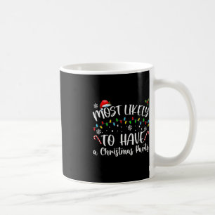 Most Likely To Christmas Have a Christmas party Fa Coffee Mug