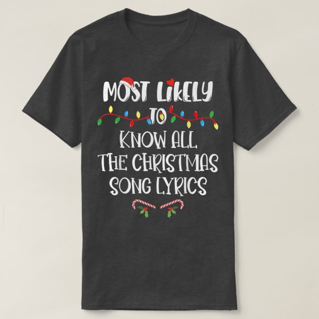 Most Likely To Christmas Know All The Christmas So T-Shirt (Design Front)