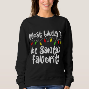 Most Likely To Christmas Santas Favourite Family C Sweatshirt