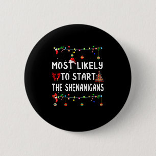 Most Likely To Christmas Shirt Funny Matching Fami 6 Cm Round Badge