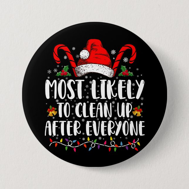 Most Likely To Clean Up After Everyone Christmas  7.5 Cm Round Badge (Front)