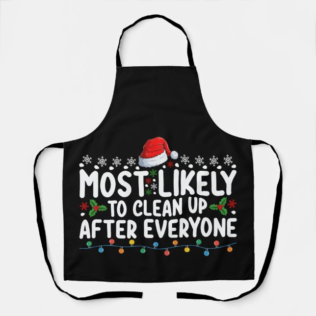 Most Likely To Clean Up After Everyone Christmas Apron (Front)