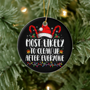 Most Likely To Clean Up After Everyone Christmas Ceramic Tree Decoration