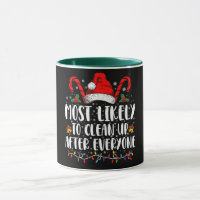 Most Likely To Clean Up After Everyone Christmas