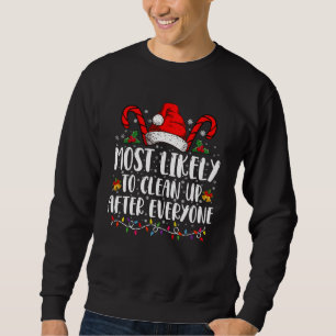 Most Likely To Clean Up After Everyone Christmas  Sweatshirt