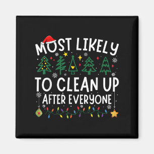 Most Likely To Clean Up After Everyone Matching Ch Magnet