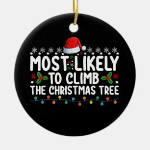 Most Likely To Climb The Christmas Tree Family Ceramic Tree Decoration