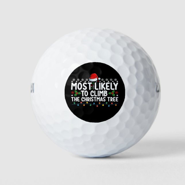 Most Likely To Climb The Christmas Tree Family Golf Balls (Front)