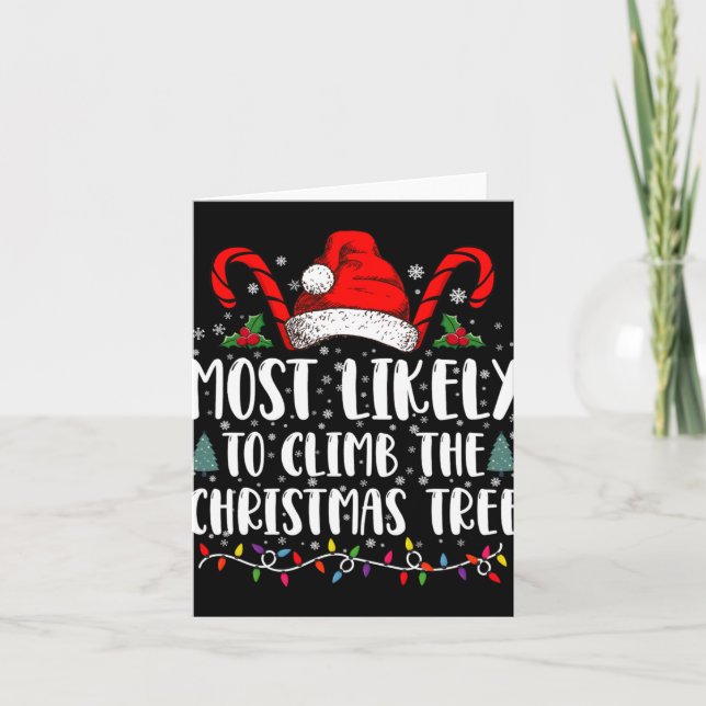 Most Likely To Climb The Xmas Tree Christmas  Card (Front)