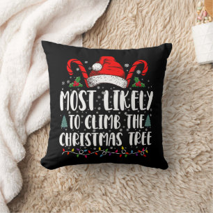 Most Likely To Climb The Xmas Tree Christmas  Cushion