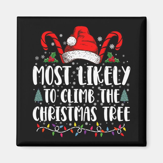 Most Likely To Climb The Xmas Tree Christmas T Shi Magnet (Front)
