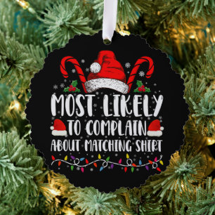 Most Likely To Complain About Matching Shirt Xmas Tree Decoration Card