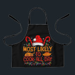 Most Likely To Cook All Day Thanksgiving Christmas Apron<br><div class="desc">Most Likely To Cook All Day Thanksgiving Matching Family</div>