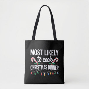 Most Likely To Cook Christmas Dinner Funny Family  Tote Bag