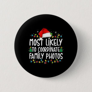 Most Likely To Coordinate Family Photos Christmas 6 Cm Round Badge