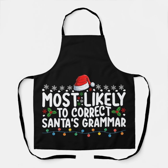 Most Likely To Correct Santa's Grammar Christmas Apron (Front)