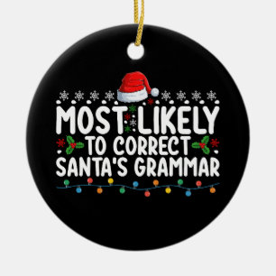 Most Likely To Correct Santa's Grammar Christmas Ceramic Tree Decoration