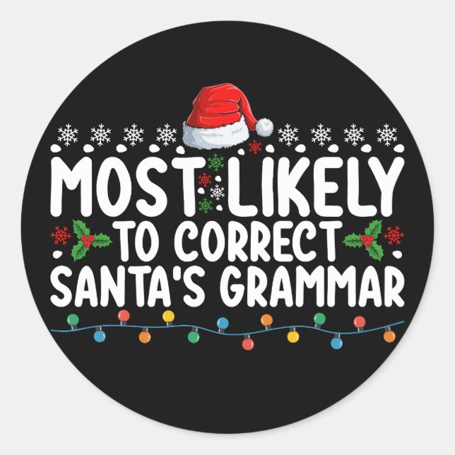 Most Likely To Correct Santa's Grammar Christmas Classic Round Sticker (Front)