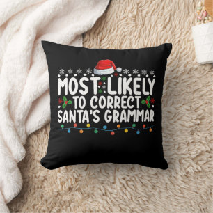 Most Likely To Correct Santa's Grammar Christmas Cushion