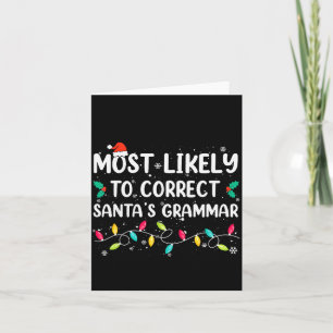 Most Likely To Correct Santa's Grammar Christmas P Card