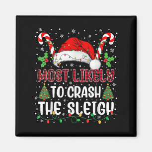 Most Likely To Crahe Sleigh Family Christmas Match Magnet