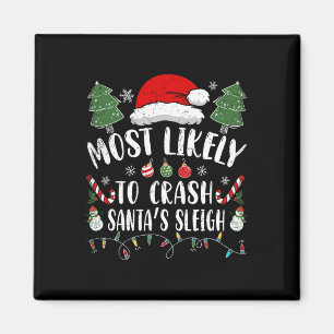 Most Likely To Crash Santa's Sleigh Christmas Joke Magnet