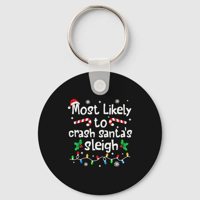 Most Likely To Crash Santas Sleigh Christmas Match Key Ring (Front)