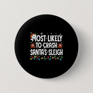 Most Likely To Crash Santas Sleigh Family Matching 6 Cm Round Badge