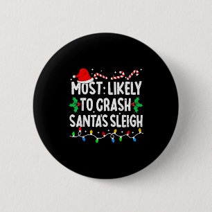Most Likely To Crash Santas Sleigh Family Matching 6 Cm Round Badge