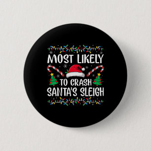 Most Likely To Crash Santas Sleigh Family Matching 6 Cm Round Badge