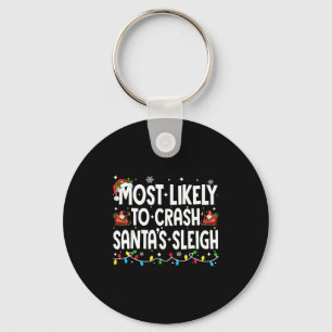 Most Likely To Crash Santas Sleigh Family Matching Key Ring