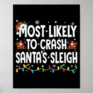 Most Likely To Crash Santas Sleigh Family Matching Poster