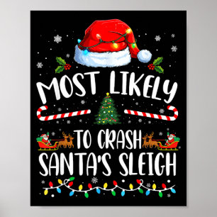 Most Likely To Crash Santas Sleigh Family Matching Poster
