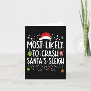 Most Likely To Crash Santa's Sleigh Fun Christmas  Card