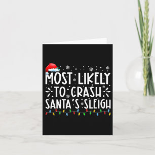 Most Likely To Crash Santa's Sleigh Fun Christmas  Card
