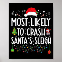 Most Likely To Crash Santa's Sleigh Fun Christmas